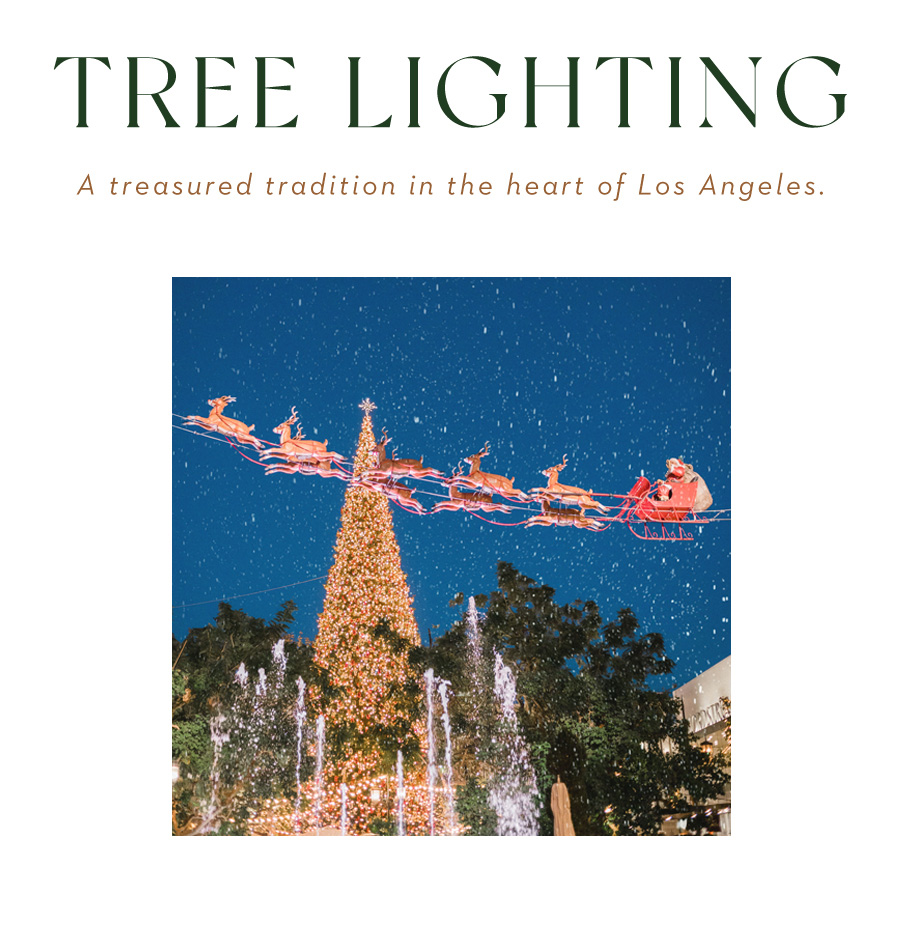 TREE LIGHTING. A treasured tradition in the heart of Los Angeles.