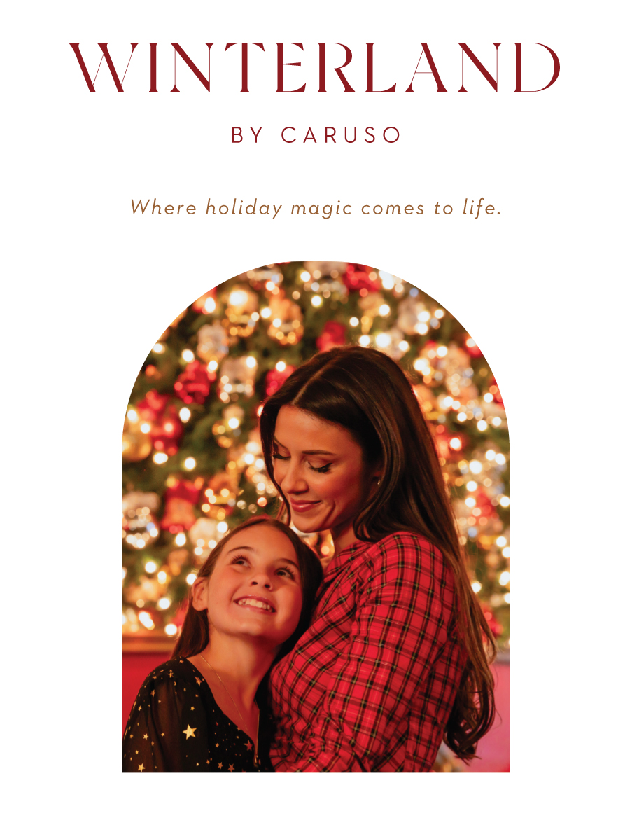 Text: Winterland by Caruso. Where holiday magic comes to life. Photo: Mother and daughter standing in front of a lit tree.